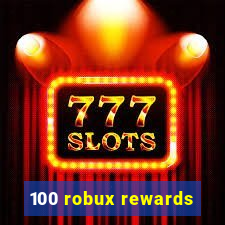 100 robux rewards